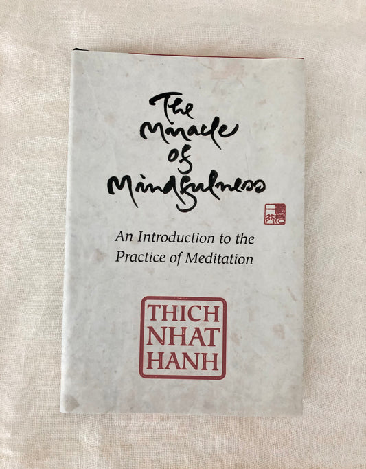 miracle of mindfulness, gift edition: an introduction to the practice of meditation